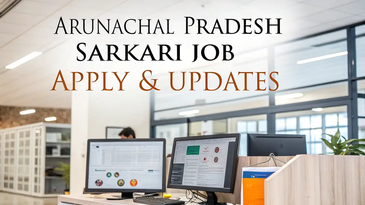 Arunachal Pradesh Sarkari Job Apply & Updates