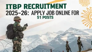 ITBP Recruitment 2025-26: Apply Job Online for 51 Posts