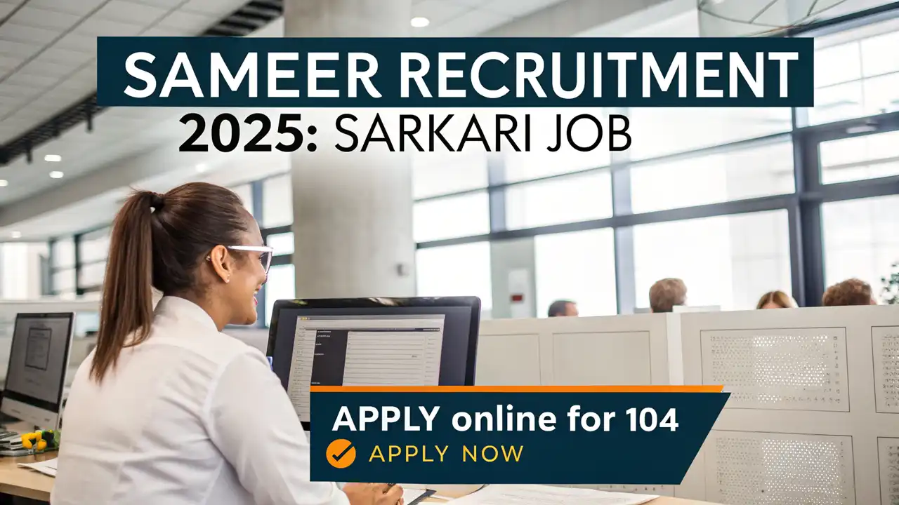 SAMEER Recruitment 2025: Sarkari Job Apply Online for 104