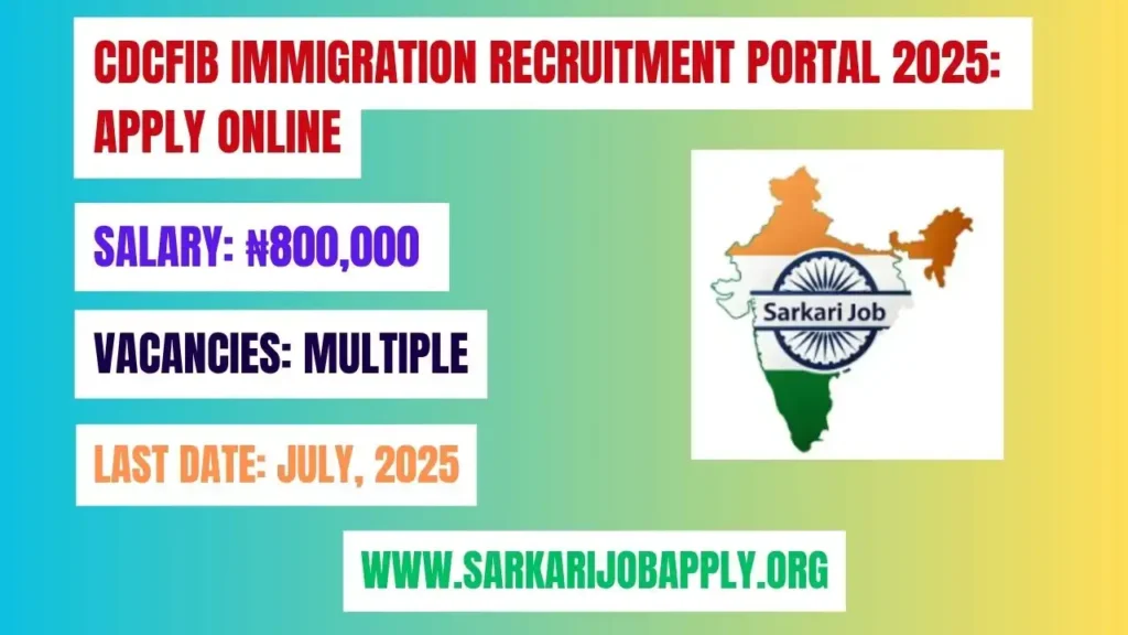 CDCFIB Immigration Recruitment Portal 2025 Apply Online
