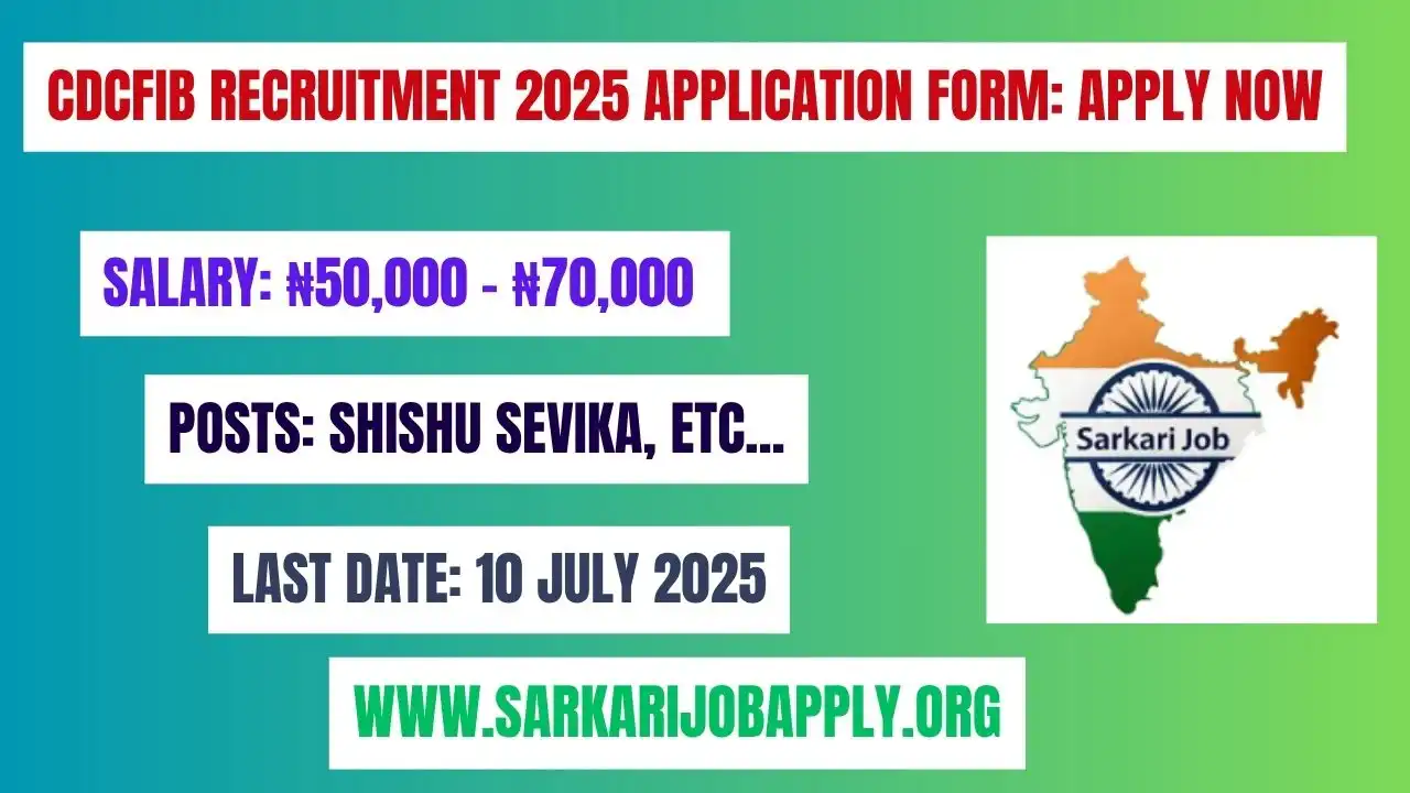 CDCFIB Recruitment 2025 Application Form Apply Now