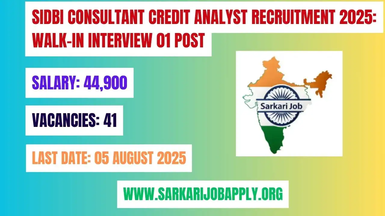 SIDBI Consultant Credit Analyst Recruitment 2025 Apply Offline for 41 Posts