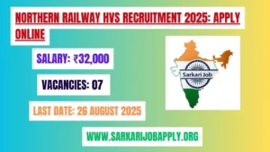 Northern Railway HVS Recruitment 2025 Offline Online