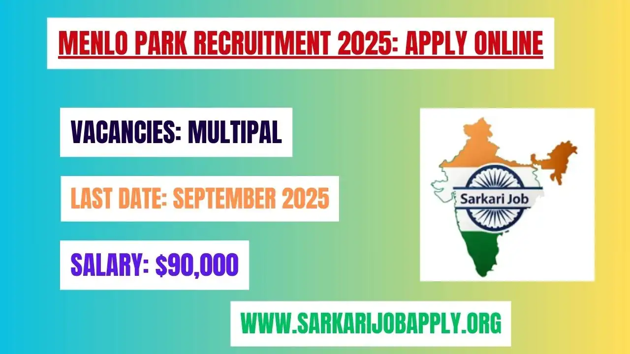Menlo Park Recruitment 2025 Apply Online